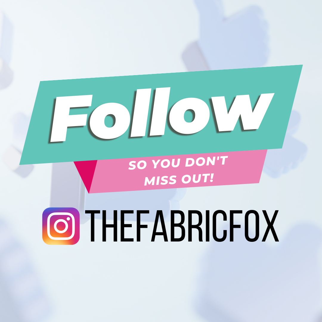 Follow The Fabric Fox on Instagram