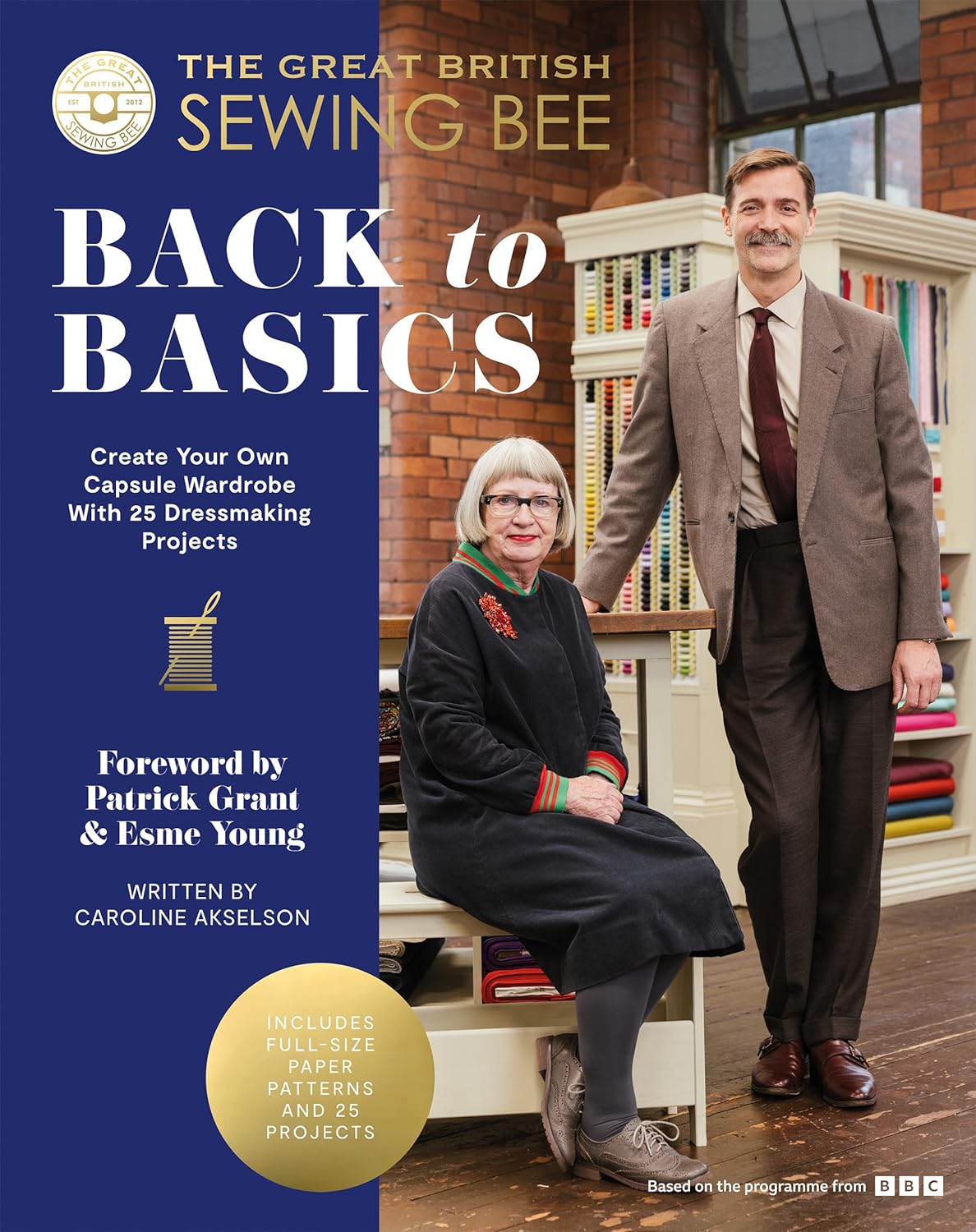 Buy The Great British Sewing Bee: Back To Basics: Create Your Own Capsule Wardrobe With 23 Dressmaking Projects