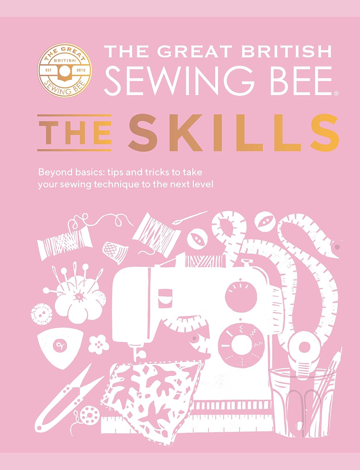 Buy The Great British Sewing Bee: the Skills